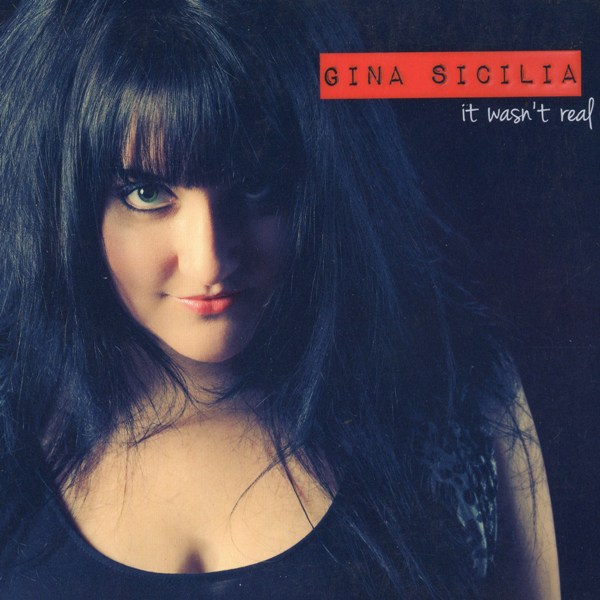 It Wasn't Real GINA SICILIA