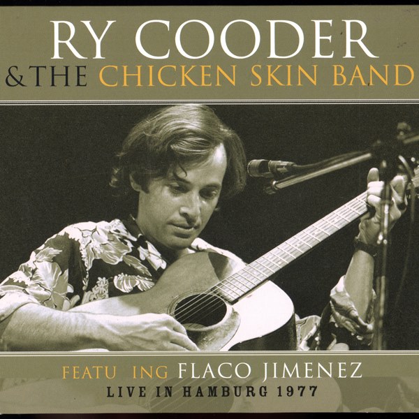 Live In Hamburg 1977 RY COODER AND THE CHICKEN SKIN BAND