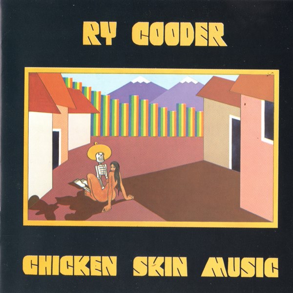 Chicken Skin Music RY COODER