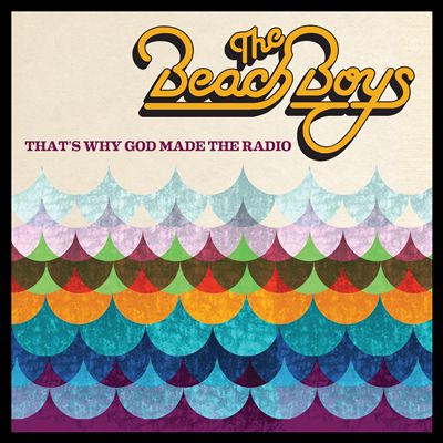 That's Why God Made The Radio THE BEACH BOYS