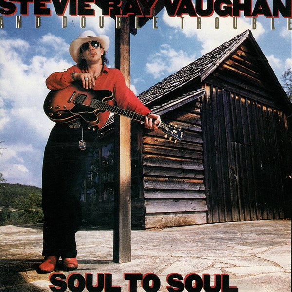 Soul To Soul STEVIE RAY VAUGHAN AND DOUBLE TROUBLE