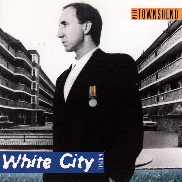White City: A Novel PETE TOWNSHEND