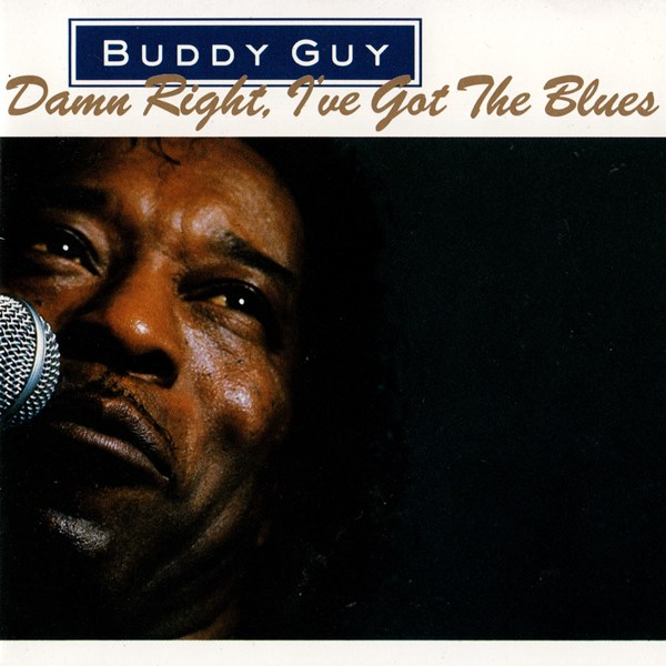 Damn Right I've Got The Blues BUDDY GUY