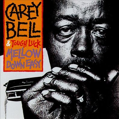 Mellow Down Easy CAREY BELL