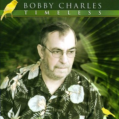 Timeless BOBBY CHARLES