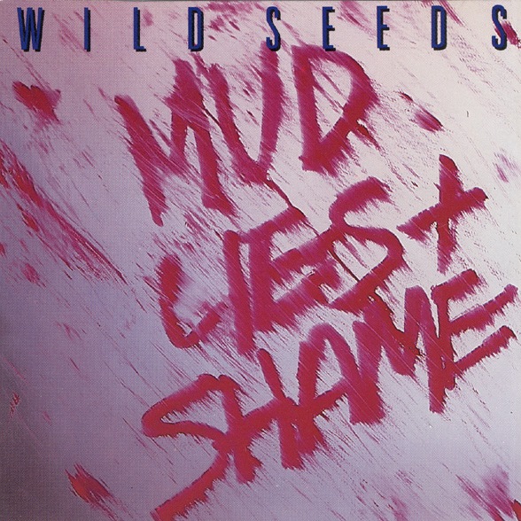 Mud Lies + Shame WILD SEEDS