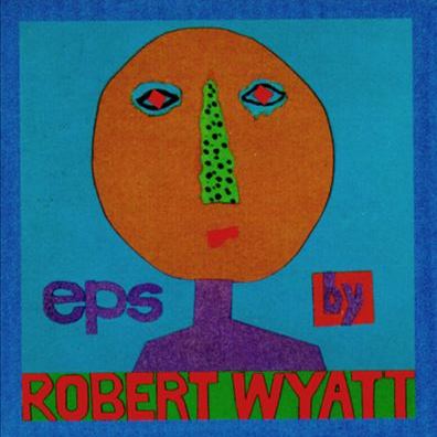 EPs ROBERT WYATT