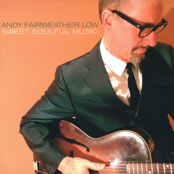 Sweet Soulful Music ANDY FAIRWEATHER LOW