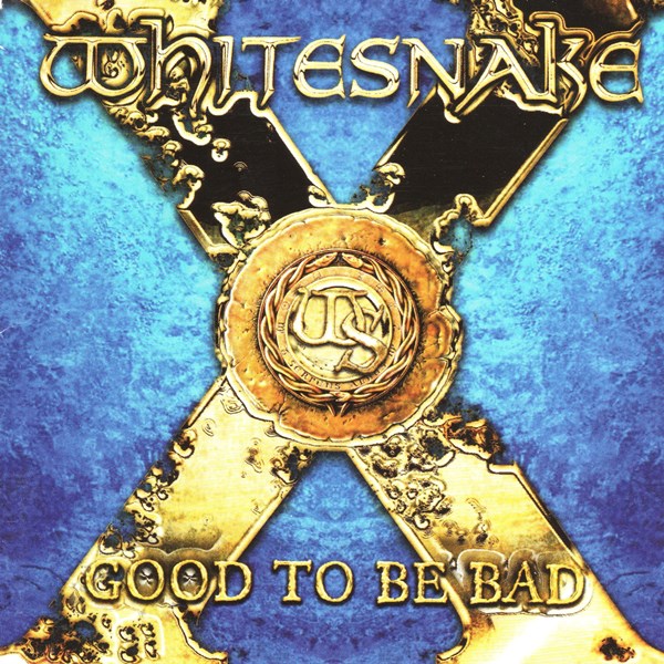 Good To Be Bad WHITESNAKE