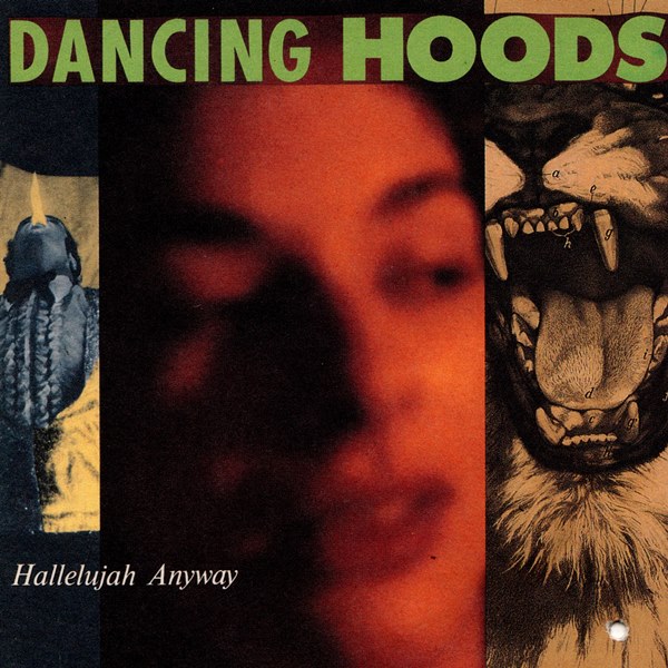 Hallelujah Anyway DANCING HOODS