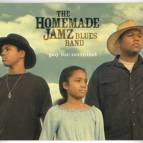 Pay Me No Mind THE HOMEMADE JAMZ BLUES BAND