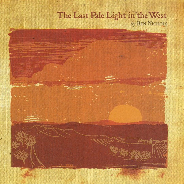 The Last Pale Light In The West BEN NICHOLS