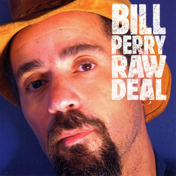 Raw Deal BILL PERRY