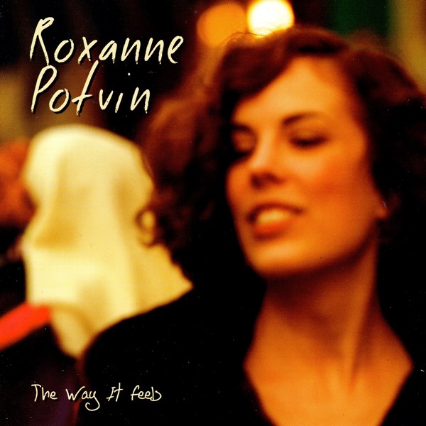 The Way It Feels ROXANNE POTVIN