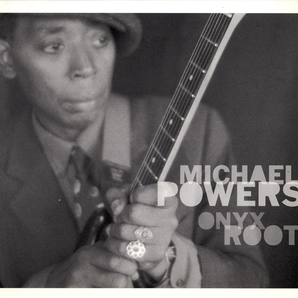 Onyx Root MICHAEL POWERS