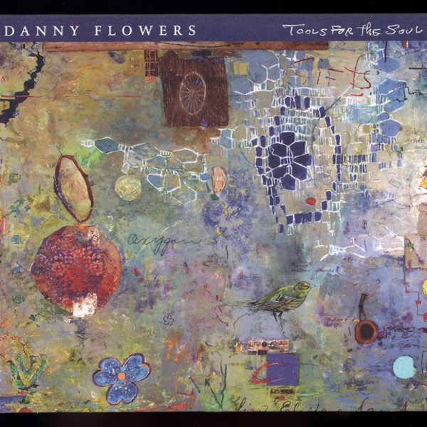 Tools For The Soul DANNY FLOWERS
