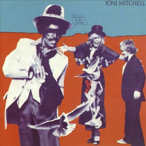 Don Juan's Reckless Daughter JONI MITCHELL
