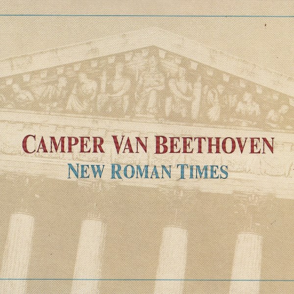 New Roman Times (remastered edition - 2015) CAMPER VAN BEETHOVEN