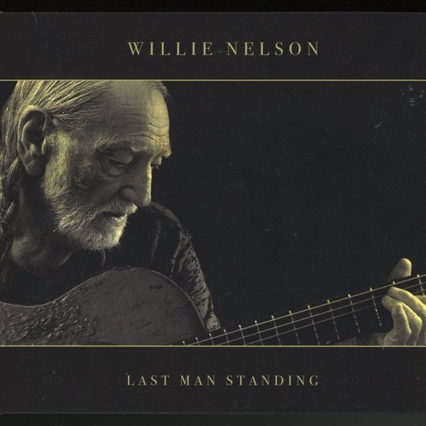 Last Man Standing WILLIE NELSON