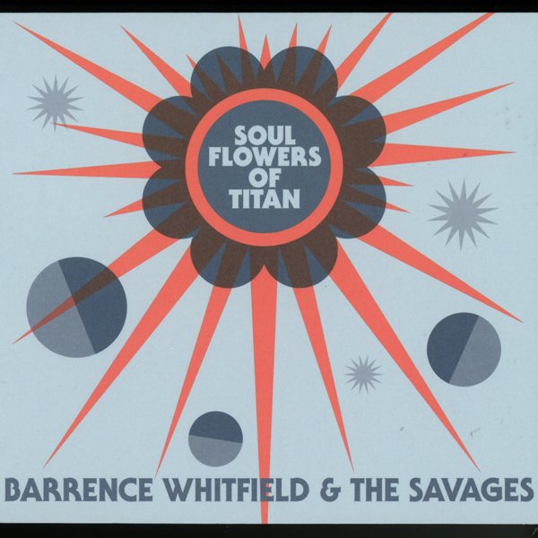 Soul Flowers Of Titan BARRENCE WHITFIELD & THE SAVAGES