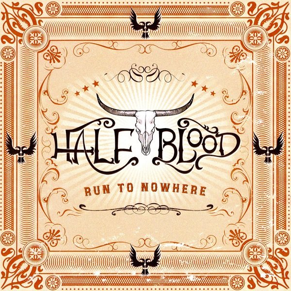 Run To Nowhere HALF BLOOD