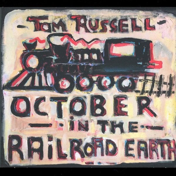 October In The Railroad Earth TOM RUSSELL