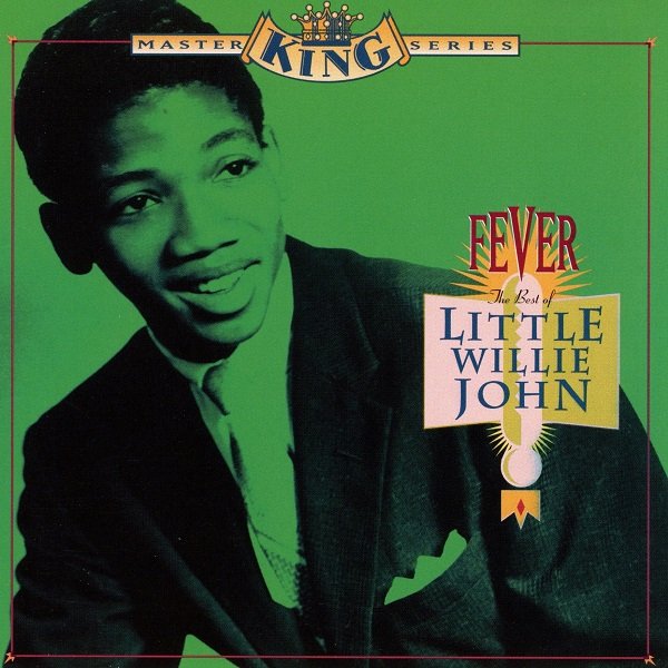 Fever: The Best Of Little Willie John LITTLE WILLIE JOHN