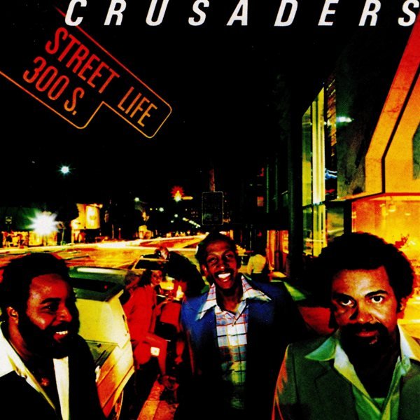 Street Life THE CRUSADERS