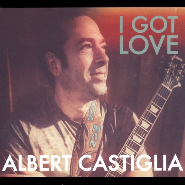 I Got Love ALBERT CASTIGLIA