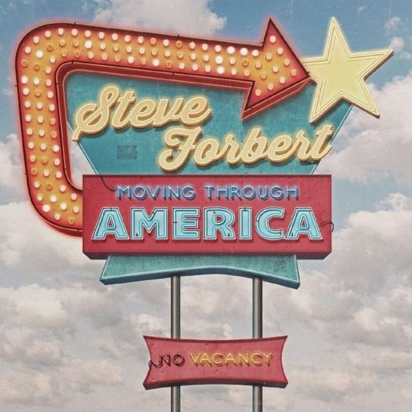 Moving Through America STEVE FORBERT