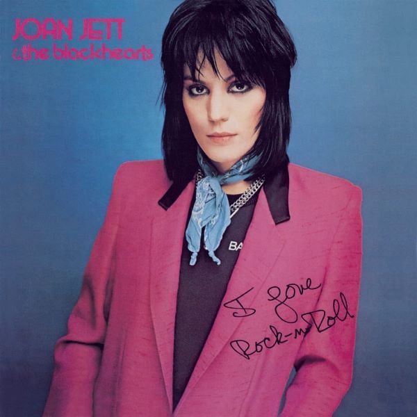 I Love Rock'n'Roll JOAN JETT & THE BLACKHEARTS