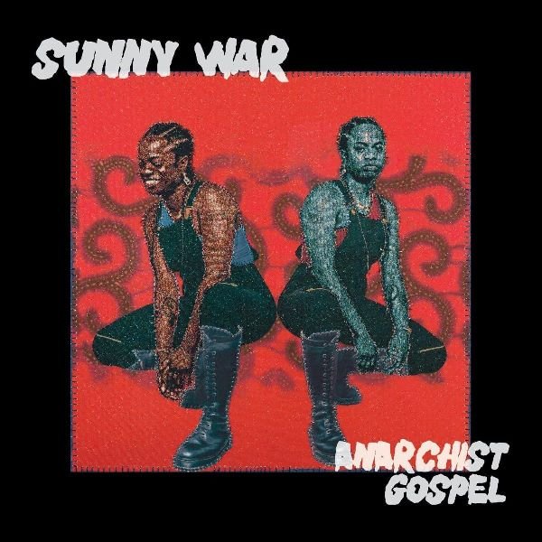 Anarchist Gospel SUNNY WAR