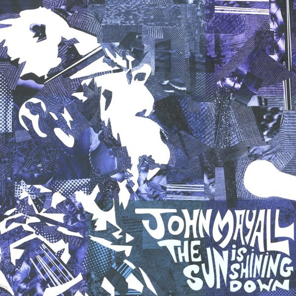 The Sun Is Shining Down JOHN MAYALL
