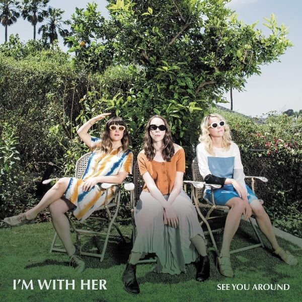See You Around I'M WITH HER