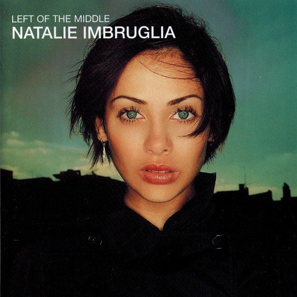 Left Of The Middle NATALIE IMBRUGLIA