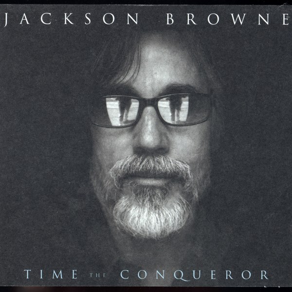 Time The Conqueror JACKSON BROWNE