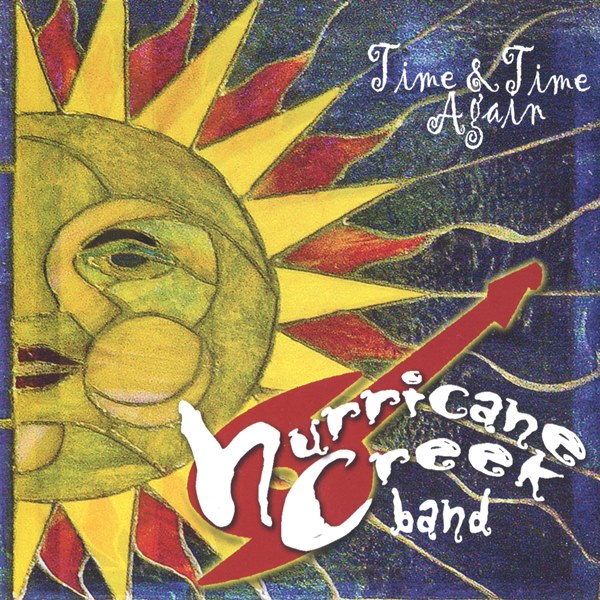 Time And Time Again HURRICANE CREEK BAND