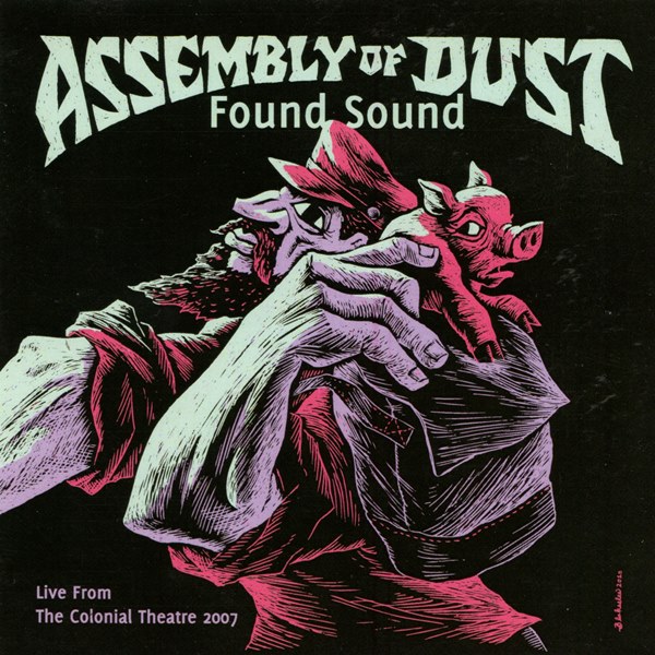 Found Sound/Live From The Colonial Theatre 2007 ASSEMBLY OF DUST